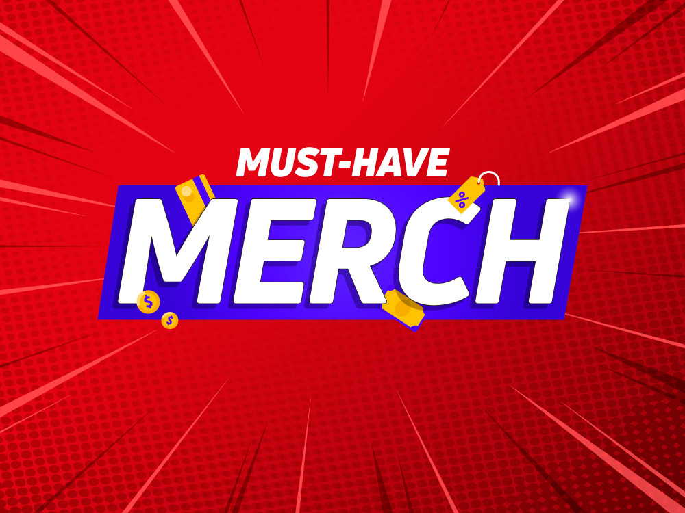 Must Have Merch!