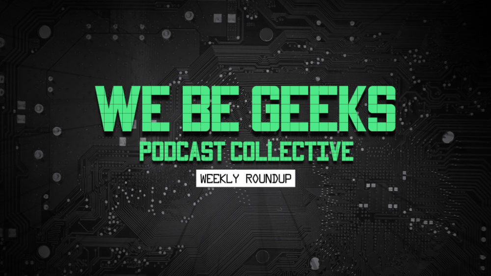 We Be Geeks Podcast Collective