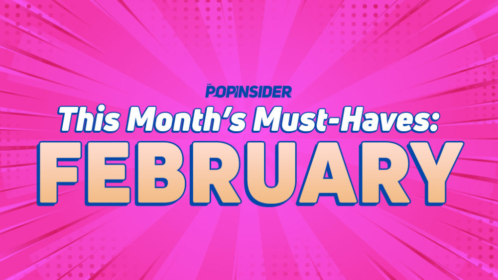 https://thepopinsider.com/wp-content/uploads/sites/6/2023/02/PI_ThisMonthsMustHaves_Feb.jpg